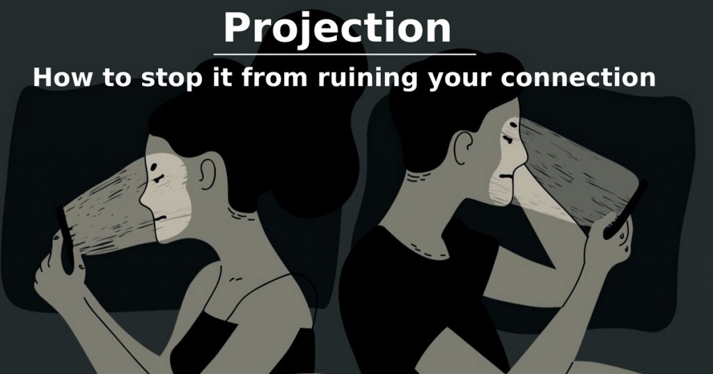 Projection In Relationships: How To Stop It From Ruining Your Connection