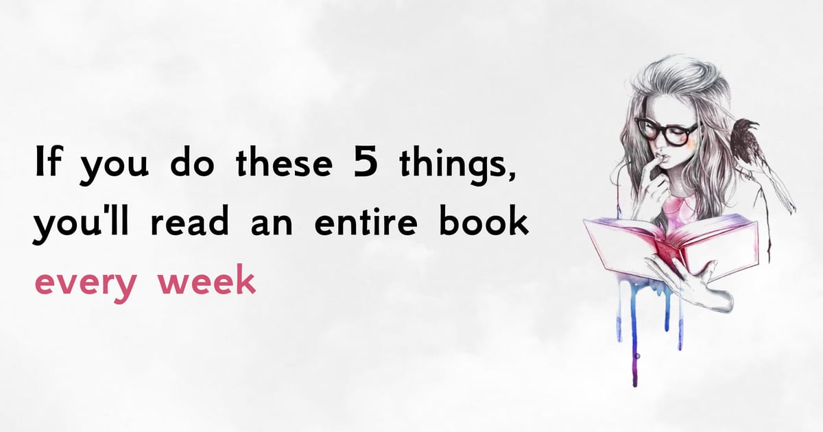 5 Tips On How To Read An Entire Book Every Week